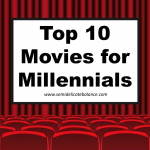 top 10 movies for millennials