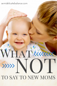 what not to say to new moms (1)