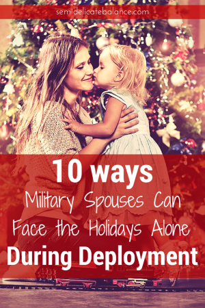 10 ways military spouses can face the holidays alone during deployment