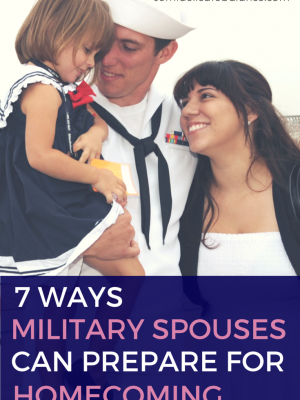 7 WAYS MILITARY SPOUSES CAN PREPARE FOR HOMECOMING