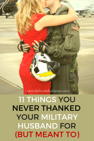 11 things you never thanked your military husband for, but meant to
