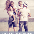 40 FAMILY QUOTES and sayings
