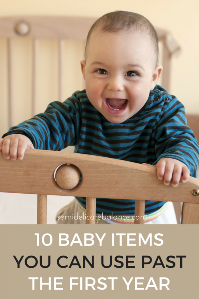 Grow with Baby: 10 Baby Items that Last Past the First Year