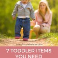 7 Toddler Items You Need and (Three You Don't)