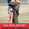 The Real Secret to Getting Through Deployment as a Military Spouse