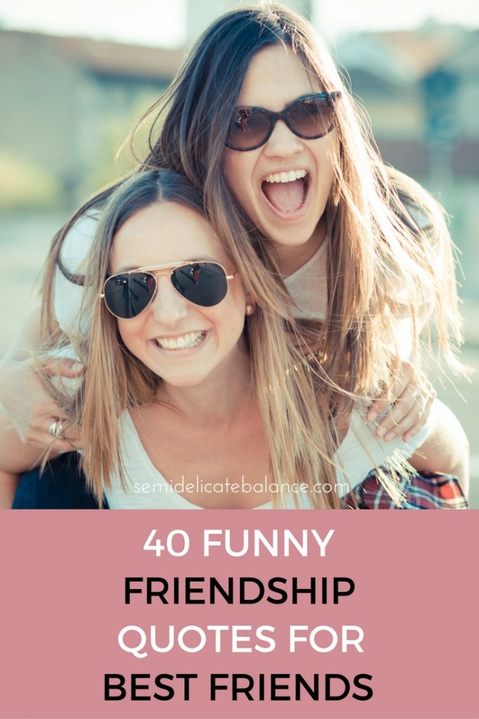 40 Funny Friendship Quotes for Best Friends