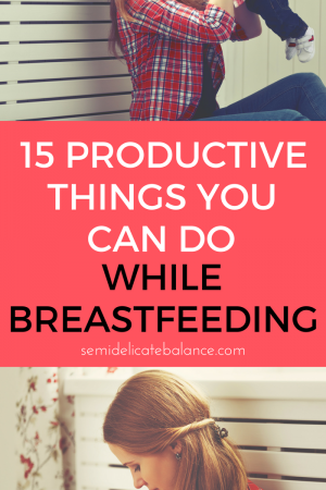 15 Productive Things You Can Do While Breastfeeding