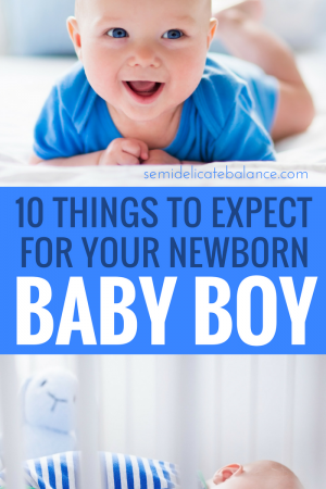 Having A Newborn Baby Boy_ 10 Things to Expect for Your Little Man #babyboy #newmom #boymom