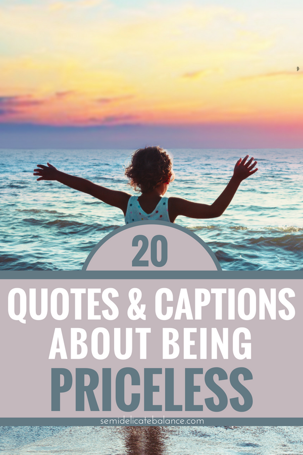 20 Quotes And Sayings About Being Priceless 20 Quotes And Sayings About Being Priceless