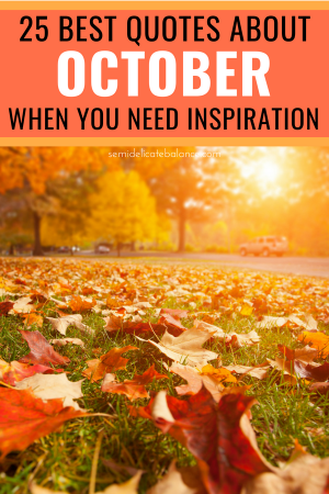 25 Best October Quotes When You Need Some Inspiration, Whether you're born in October of you just want to welcome October #octoberquotes #autumnquotes #fallquotes #octoberquotesandsayings